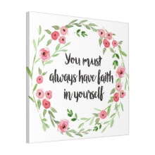 Canvas Print Only You Must Always Have Faith In Yourself Wall Art Poster Room Decor 18x18 inch No Frame