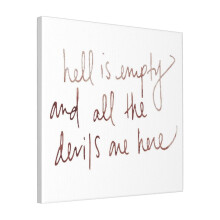Canvas Print Only Hell Is Empty Wall Art Poster Room Decor 18x18 inch No Frame