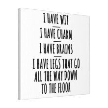 Canvas Print Only I Have Wit, I Have Charm, I Have Brains Wall Art Poster Room Decor 18x18 inch No Frame
