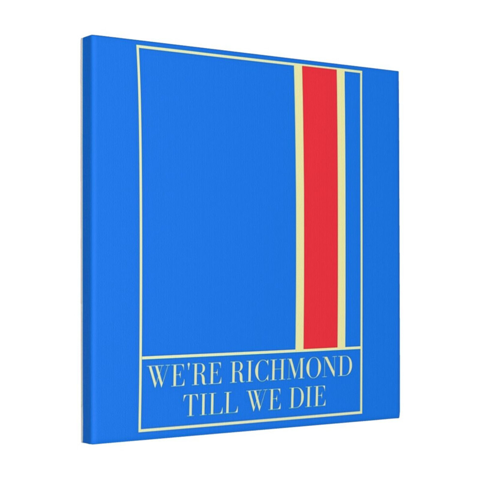 Canvas Print Only We're Richmond Till We Die Wall Art Poster Room Decor 18x18 inch No Frame-image-OPC-PDPHKSV-NEW