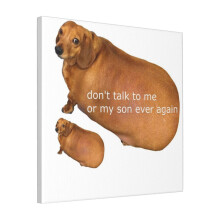 Canvas Print Only Don't Talk To Me Or My Son Ever Again - Geek Wall Art Poster Room Decor 18x18 inch No Frame