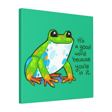 Canvas Print Only It's A Good World Because You're In It Frog Wall Art Poster Room Decor 18x18 inch No Frame