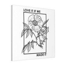 Canvas Print Only Love It If We Made It Wall Art Poster Room Decor 18x18 inch No Frame