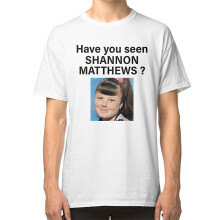 (XXL) Have you seen shannon matthews ? T-shirt