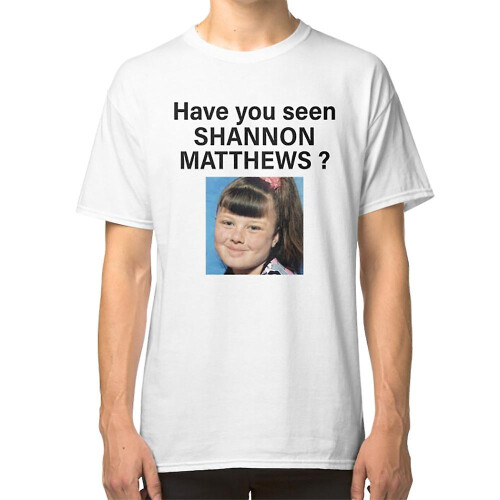 (XXL) Have you seen shannon matthews ? T-shirt