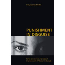 Punishment in Disguise Penal Governance and Canadian Women's Imprisonment