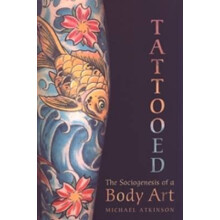 Tattooed The Sociogenesis of a Body Art