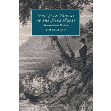 The Late Poetry of the Lake Poets Romanticism Revised 104 Cambridge Studies in Romanticism, Series Number 104