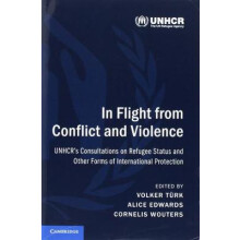 In Flight from Conflict and Violence UNHCR's Consultations on Refugee Status and Other Forms of International Protection