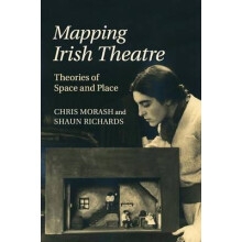 Mapping Irish Theatre Theories Of Space And Place