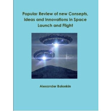 Popular Reviw of new Consepts, Ideas and Innovations in Space Launch and Flight
