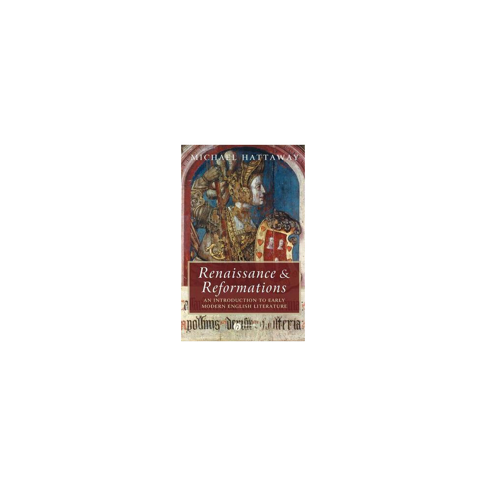 Renaissance and Reformations An Introduction to Early Modern English Literature Wiley Blackwell Introductions to Literature
