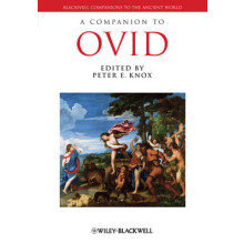 A Companion to Ovid Blackwell Companions to the Ancient World 67