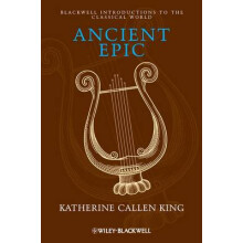 Ancient Epic Blackwell Introductions to the Classical World 15