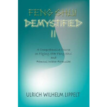 Feng Shui Demystified II A Comprehensive Course on Flying Star Feng Shui and Famous Water Formulae