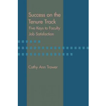 Success on the Tenure Track - Five Keys to Faculty Job Satisfaction