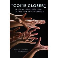 Come Closer Critical Perspectives on Theatre of the Oppressed 416 Counterpoints Studies in Criticality