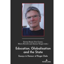 Education, Globalisation and the State Essays in Honour of Roger Dale 38 Global Studies in Education