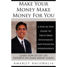 Make Your Money Make Money For You A StepbyStep Guide to Trust Deed Investments and Financial Independence