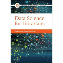 Data Science for Librarians Library and Information Science Text