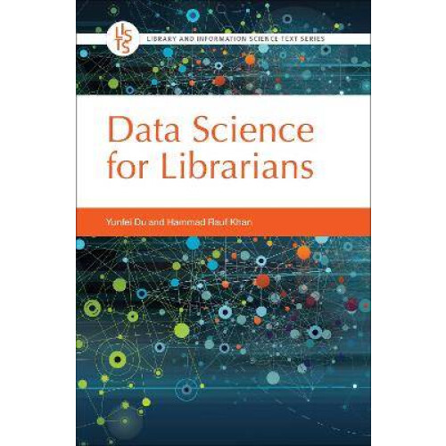Data Science for Librarians Library and Information Science Text