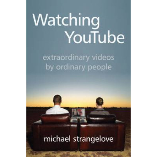 Watching YouTube Extraordinary Videos by Ordinary People Digital Futures