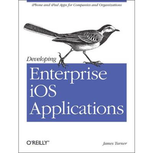 Developing Enterprise iOS Applications