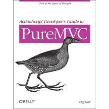 ActionScript Developers Guide to PureMVC