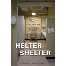 HelterShelter Security, Legality, and an Ethic of Care in an Emergency Shelter