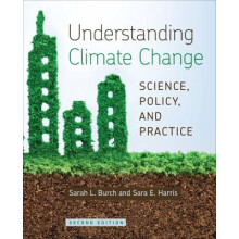 Understanding Climate Change - Science, Policy, and Practice, Second Edition
