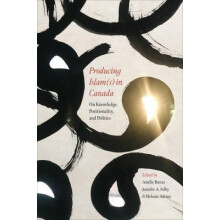 Producing Islam(s) in Canada - On Knowledge, Positionality, and Politics