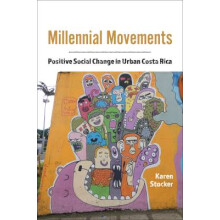 Millennial Movements Positive Social Change in Urban Costa Rica Teaching Culture UTP Ethnographies for the Classroom