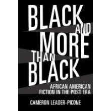 Black and More than Black African American Fiction in the Post Era Margaret Walker Alexander Series in African American Studies