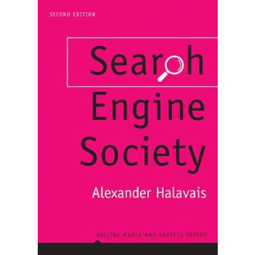 Search Engine Society Digital Media and Society