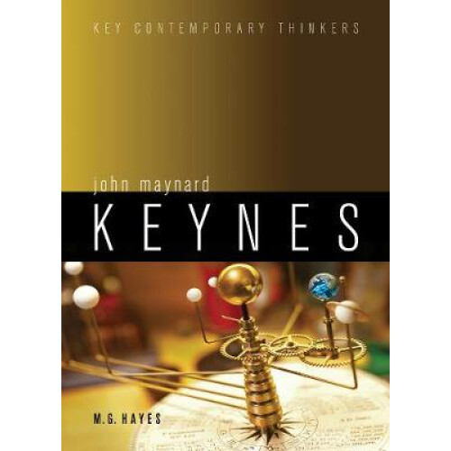 John Maynard Keynes Key Contemporary Thinkers