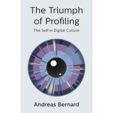 The Triumph of Profiling The Self in Digital Culture