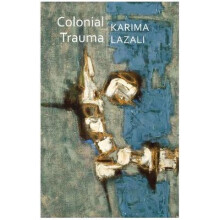 Colonial Trauma A Study of the Psychic and Political Consequences of Colonial Oppression in Algeria Critical South