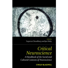 Critical Neuroscience A Handbook of the Social and Cultural Contexts of Neuroscience