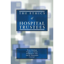 The Ethics of Hospital Trustees Hastings Center Studies in Ethics series