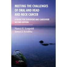 Meeting the Challenges of Oral and Head and Neck Cancer A Guide for Survivors and Caregivers