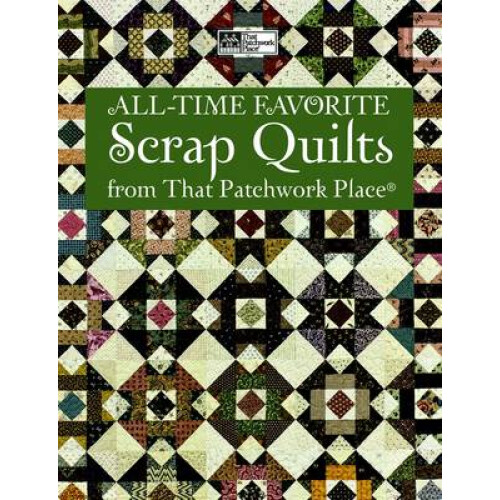 Alltime Favorite Scrap Quilts That Patchwork Place