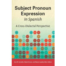 Subject Pronoun Expression in Spanish A CrossDialectal Perspective Georgetown Studies in Spanish Linguistics series