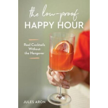 The LowProof Happy Hour Real Cocktails Without the Hangover