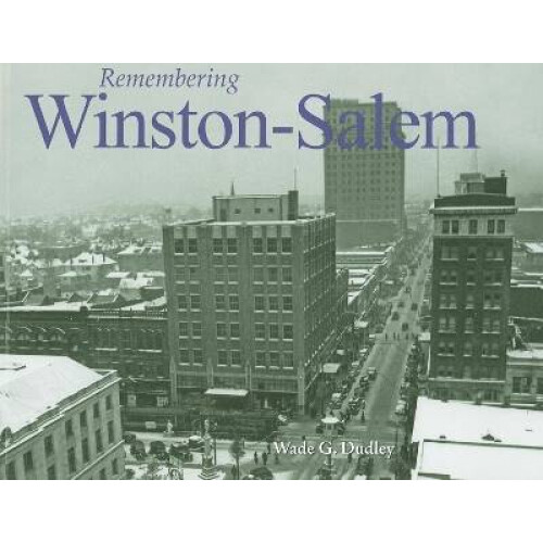 Remembering Winston-Salem