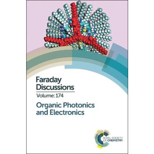 Organic Photonics and Electronics Faraday Discussions Faraday Discussion 174 Volume 174