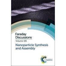 Nanoparticle Synthesis and Assembly Faraday Discussions Faraday Discussion 181 Volume 181