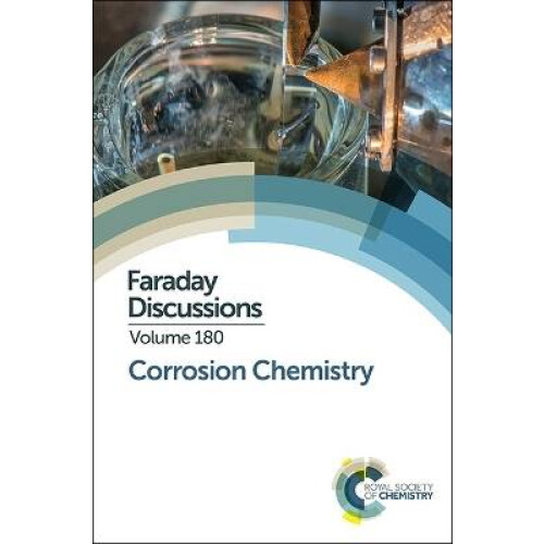 Corrosion Chemistry Faraday Discussions Faraday Discussion 180 Volume 180