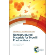 Nanostructured Materials for Type III Photovoltaics Nanoscience Nanotechnology Series Volume 45