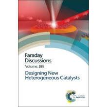 Designing New Heterogeneous Catalysts Faraday Discussions Faraday Discussion 188 Volume 188
