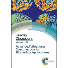 Advanced Vibrational Spectroscopy for Biomedical Applications Faraday Discussions Faraday Discussion 187 Volume 187